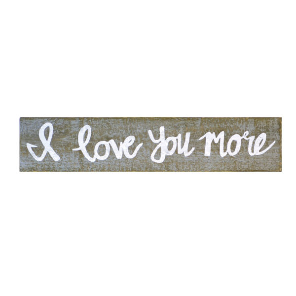 Picture of I Love You More Sign